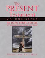 The Present Testament Volume Seven