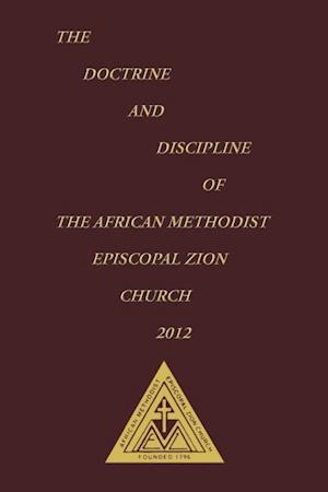 Doctrine and Discipline of the African Methodist Episcopal Zion Church 2012