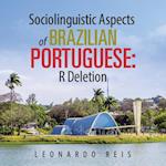 Sociolinguistic Aspects of Brazilian Portuguese: R Deletion