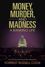 Money, Murder, and Madness