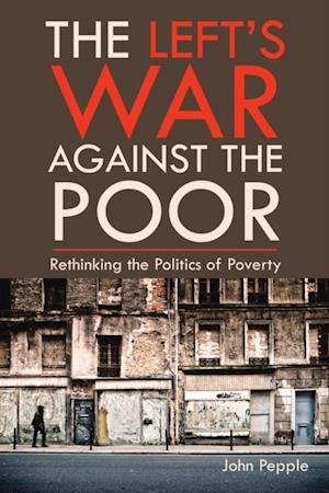 Left's War Against the Poor