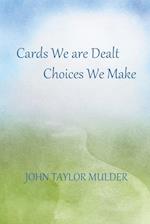 Cards We Are Dealt, Choices We Make