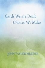 Cards We Are Dealt, Choices We Make