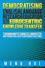 Democratising English Language Research Education in the Face of Eurocentric Knowledge Transfer