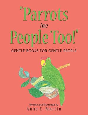 "Parrots Are People Too!"