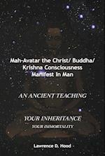 Mah-Avatar the Christ/ Buddha/Krishna Consciousness Manifest in Man