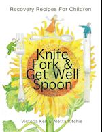 Knife, Fork & Get Well Spoon