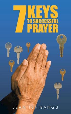 7 Keys to Successful Prayers