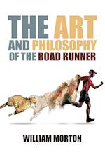 The Art And Philosophy Of The Road Runner