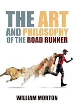 Art and Philosophy of the Road Runner