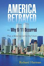 America Betrayed ? Why 9/11 Occurred