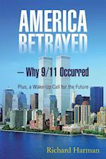 America Betrayed - Why 9/11 Occurred