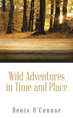 Wild Adventures in Time and Place