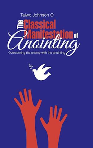 The Classical Manifestation of Anointing