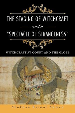 Staging of Witchcraft and a 'Spectacle of Strangeness'