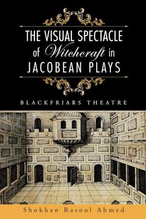 Visual Spectacle of Witchcraft in Jacobean Plays