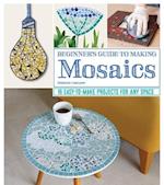 Beginner's Guide to Making Mosaics