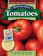 You Bet Your Garden Guide to Growing Great Tomatoes, Second Edition