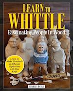 Learn to Whittle Fascinating People in Wood