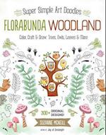 Florabunda Woodland: Super Simple Art Doodles: Color, Craft & Draw: Trees, Owls, Leaves & More