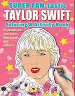 Super Fan-Tastic Taylor Swift Coloring & Activity Book