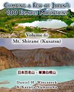 Climbing a Few of Japan's 100 Famous Mountains - Volume 6: Mt. Shirane (Kusatsu) 