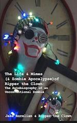 The Life & Mimes (& Zombie Apocalypse) of Ripper the Clown