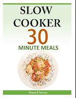 Slow Cooker 30 Minute Meals