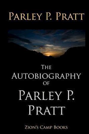 The Autobiography of Parley P. Pratt