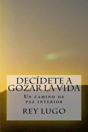 Decidete a Gozar La Vida