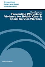 Guidelines for Preventing Workplace Violence for Health Care & Social Service Workers