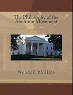 The Philosophy of the Abolition Movement