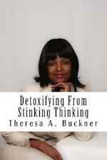 Detoxifying from Stinking Thinking
