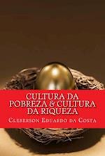 Cultura Da Pobreza & Cultura Da Riqueza