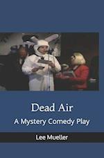 Dead Air: A Mystery Comedy Play 