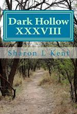 Dark Hollow XXXVIII