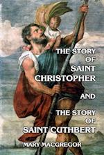 The Story of Saint Christopher and The Story of Saint Cuthbert