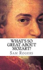 What's So Great about Mozart?