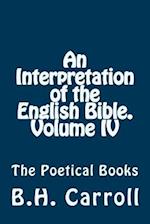 An Interpretation of the English Bible. Volume IV.