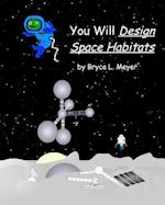 You Will Design Space Habitats