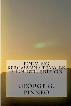 Forming Bergmann's Team, Bk 2, Fourth Edition