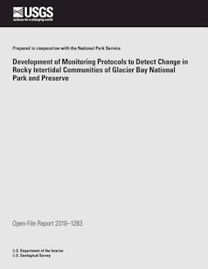 Development of Monitoring Protocols to Detect Change in Rocky Intertidal Communities of Glacier Bay National Park and Preserve