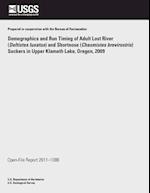 Demographics and Run Timing of Adult Lost River (Deltistes Luxatus) and Shortnose (Chasmistes Brevirostris) Suckers in Upper Klamath Lake, Oregon, 200