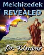 Melchizedek Revealed