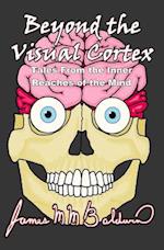 Beyond the Visual Cortex