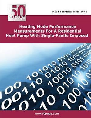 Heating Mode Performance Measurements for a Residential Heat Pump with Single-Faults Imposed