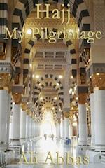 Hajj - My Pilgrimage