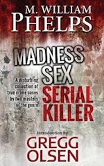 Madness. Sex. Serial Killer.