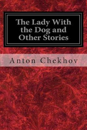 The Lady With the Dog and Other Stories