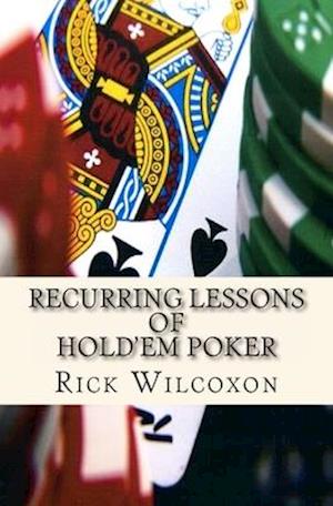 Recurring Lessons of Hold'em Poker